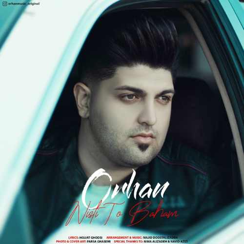 دانلود آهنگ نیستی تو باهام از اورهان